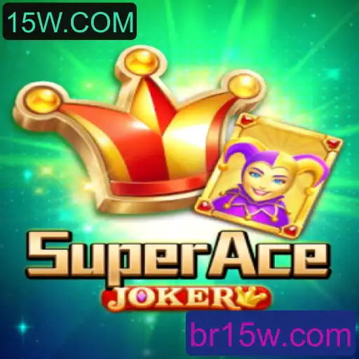 Explorando o Mundo de SuperAceJoker: Um Aventuroso Jogo em Alta com 15W.COM